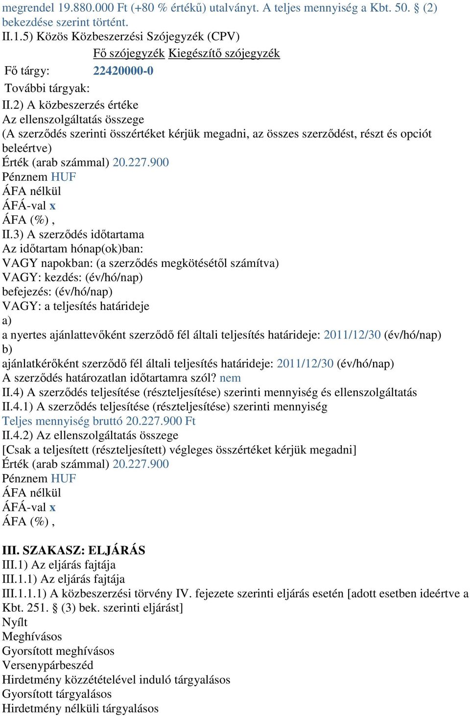 900 Pénznem HUF ÁFA nélkül ÁFÁ-val x ÁFA (%), II.