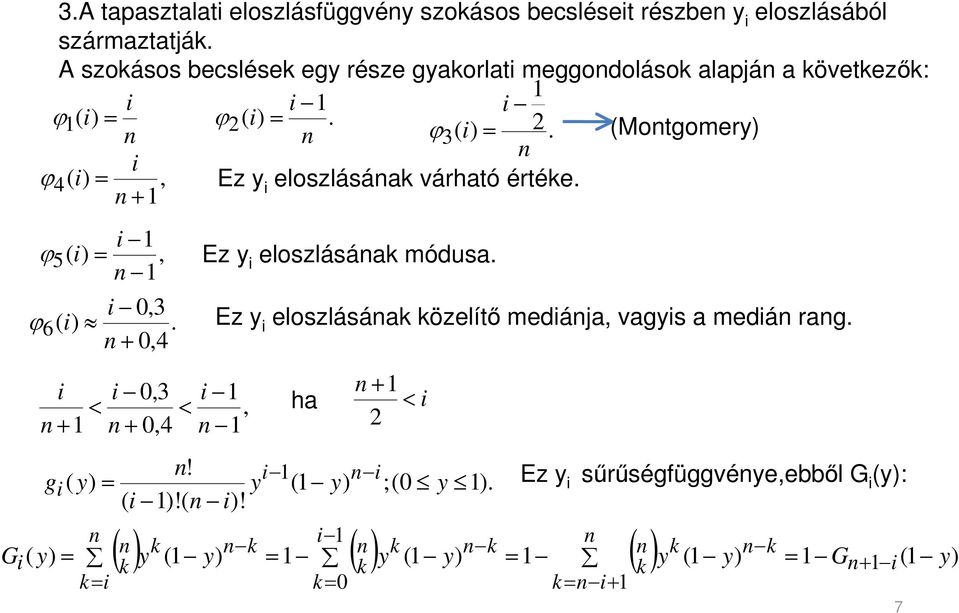 (Motgomery ( ϕ Ez y eloszlásáa várható értée. ϕ5( ϕ6( 03. 0 03 < < 0 g( y G ( y! y ( (!(! < 2 y ;(0 y.