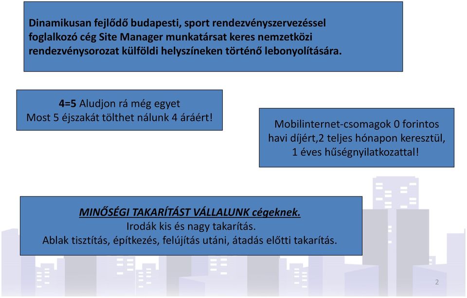 4=5 Aludjon rá még egyet Most 5 éjszakát tölthet nálunk 4 áráért!