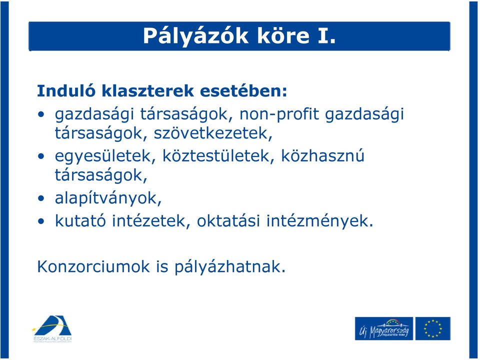 non-profit gazdasági társaságok, szövetkezetek, egyesületek,