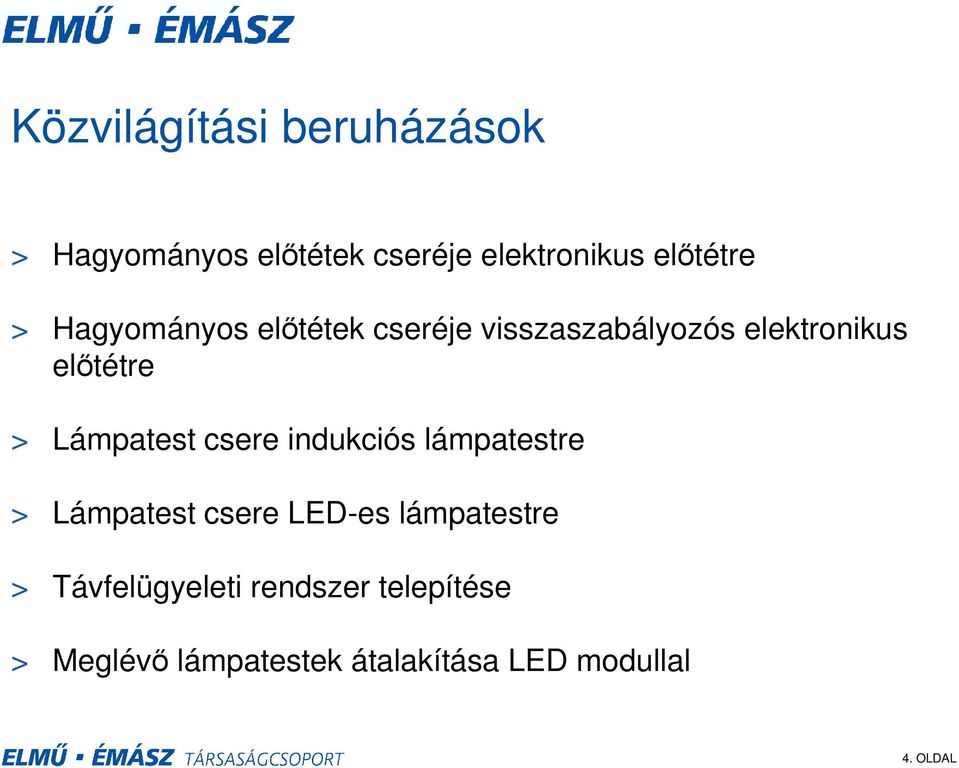 Lámpatest csere indukciós lámpatestre > Lámpatest csere LED-es lámpatestre >