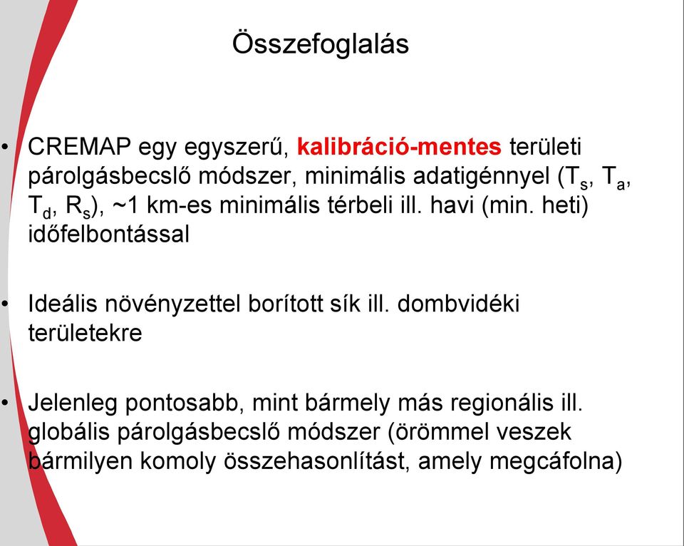 heti) idıfelbontással Ideális növényzettel borított sík ill.