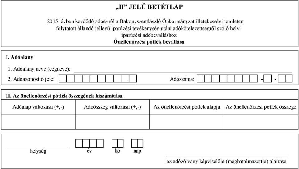 Adóalap változása (+-) Adóösszeg változása (+-) Az