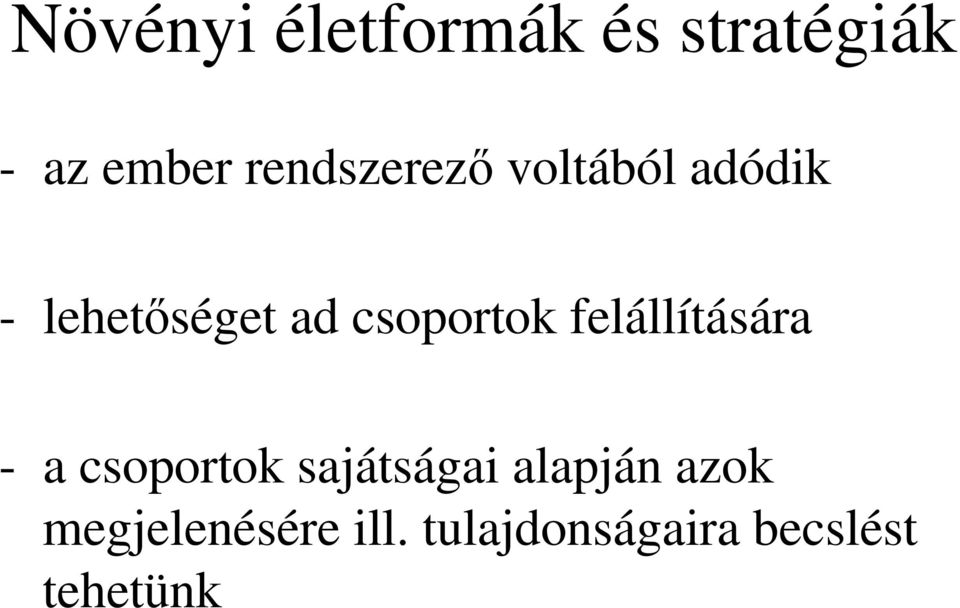 csoportok felállítására - a csoportok sajátságai