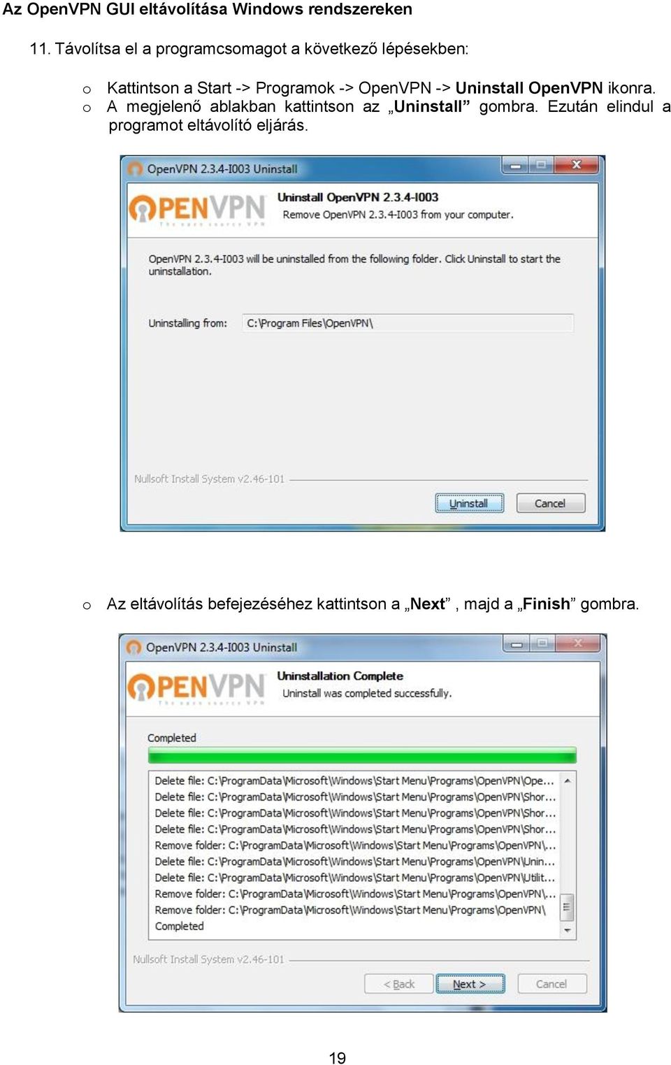 -> OpenVPN -> Uninstall OpenVPN ikonra.