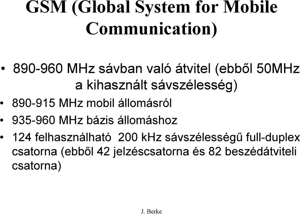 állomásról 935-960 MHz bázis állomáshoz 124 felhasználható 200 khz