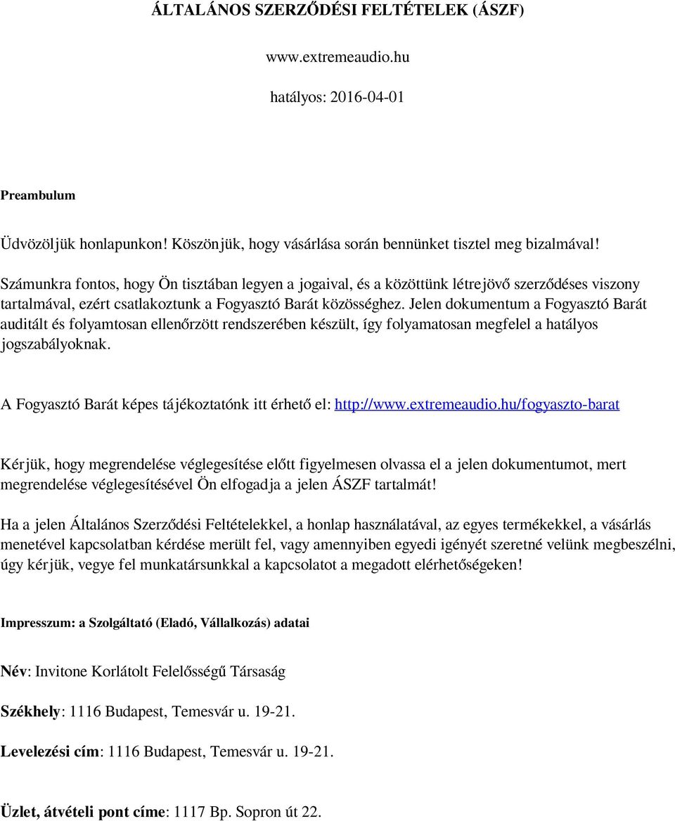 Jelen dokumentum a Fogyasztó Barát auditált és folyamtosan ellenőrzött rendszerében készült, így folyamatosan megfelel a hatályos jogszabályoknak.