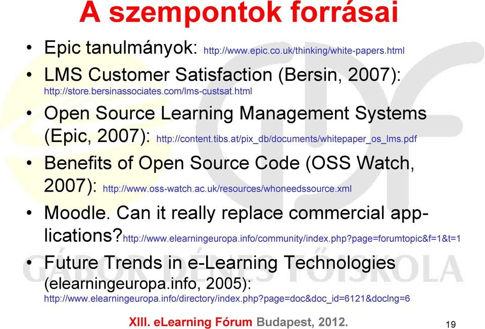 pdf Benefits of Open Source Code (OSS Watch, 2007): http://www.oss-watch.ac.uk/resources/whoneedssource.xml Moodle. Can it really replace commercial applications?