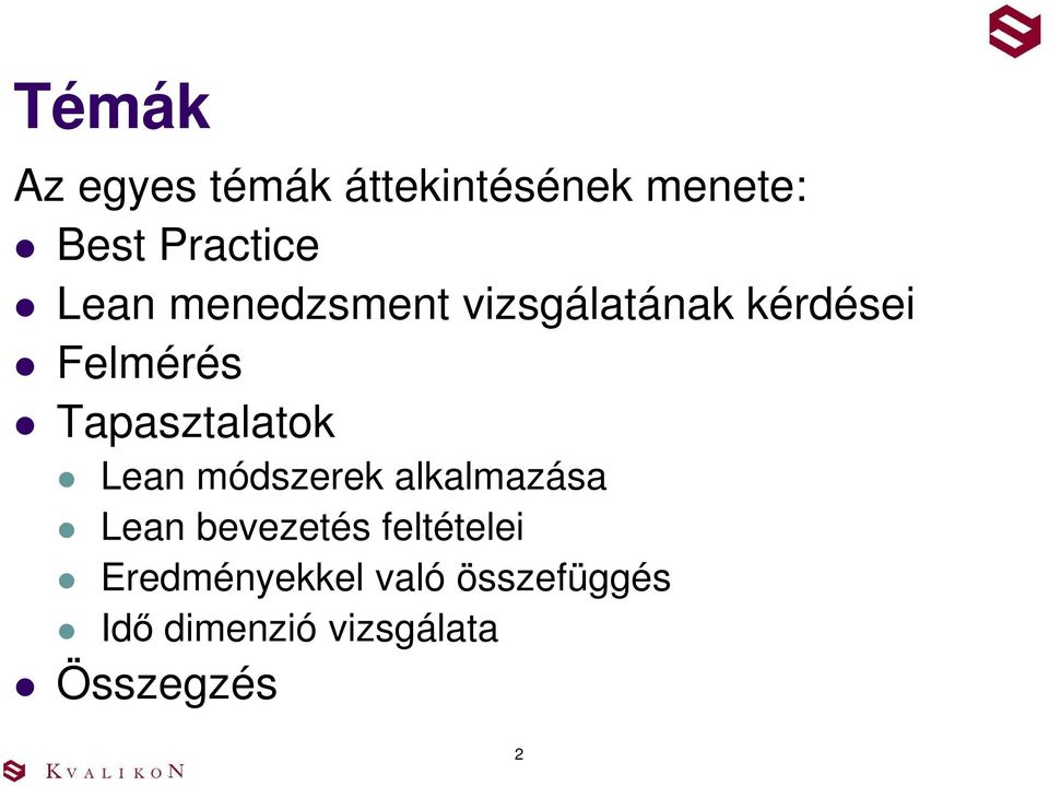 Tapasztalatok Lean módszerek alkalmazása Lean bevezetés