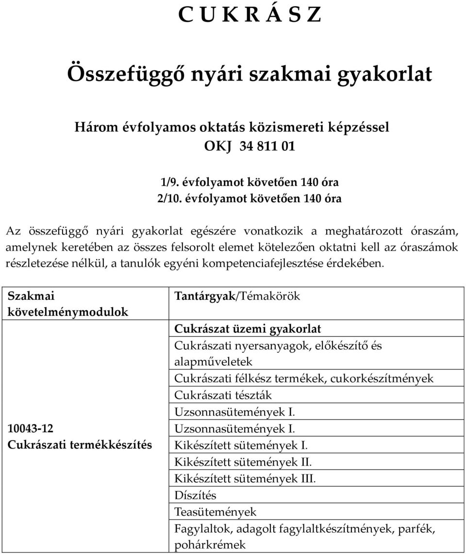 nélkül, a tanulók egyéni kompetenciafejlesztése érdekében.