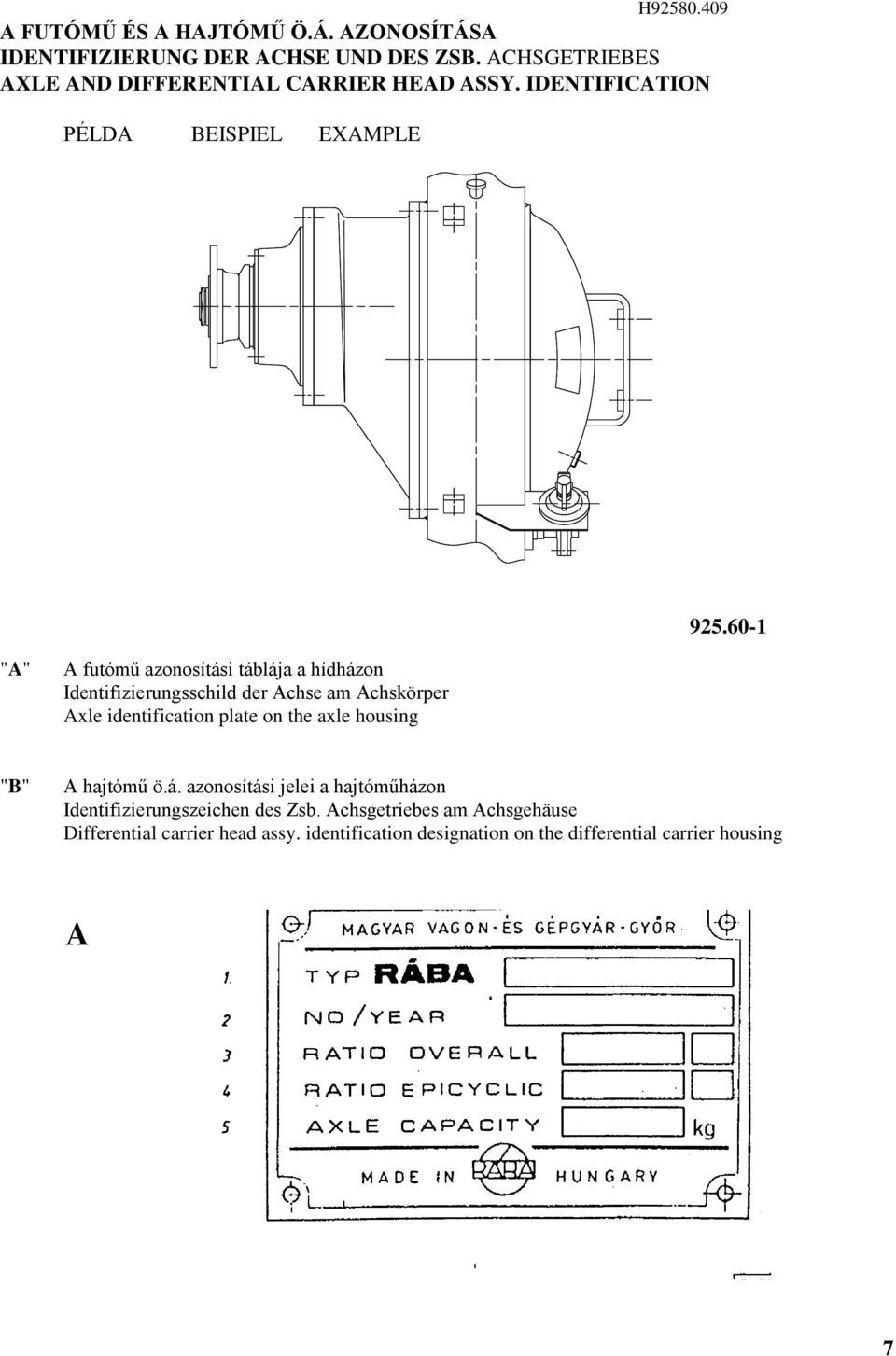 0- "A" A futómű azonosítási táblája a hídházon Identifizierungsschild der Achse am Achskörper Axle identification plate on the axle