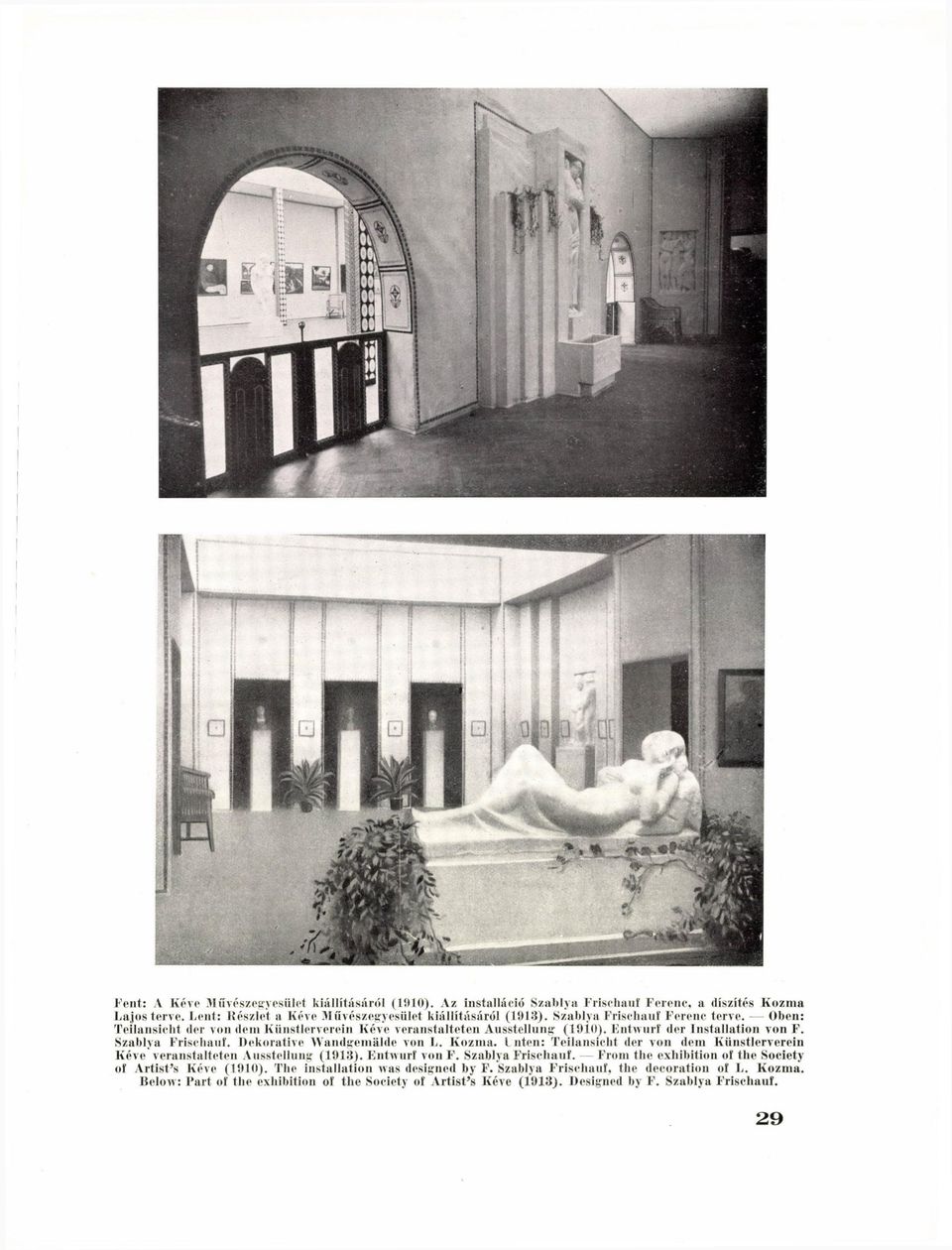 Dekorative Wandgemälde von L. Kozma. I nten: Teilansicht der von dem Künstlerverein Kéve veranstalteten Ausstellung (1913). Entwurf von F. Szablya Frischauf.