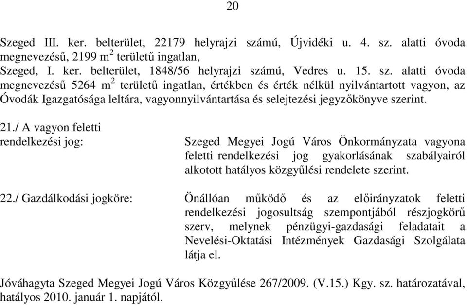 alatti óvoda megnevezéső, 2199 m 2 területő ingatlan, Szeged, I. ker. belterület, 1848/56 helyrajzi szá