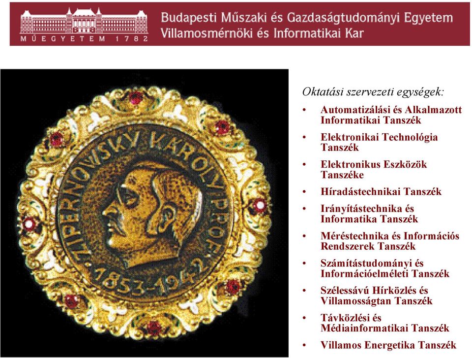 Telefon: 06 (1) 463-1501 Fax: 06 (1) 463-3580 E-mail: vikdhvez@vik-dh.bme.