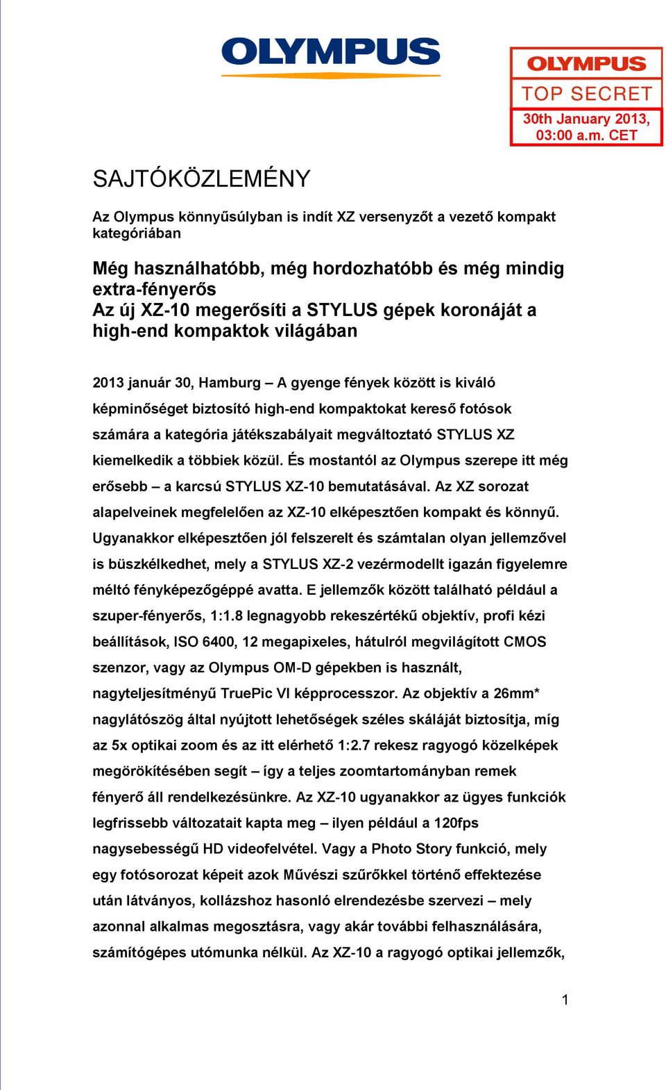 koronáját a high-end kompaktok világában 2013 január 30, Hamburg A gyenge fények között is kiváló képminőséget biztosító high-end kompaktokat kereső fotósok számára a kategória játékszabályait