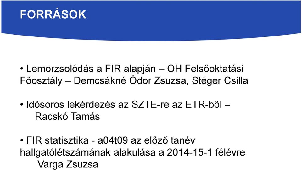 SZTE-re az ETR-ből Racskó Tamás FIR statisztika - a04t09 az