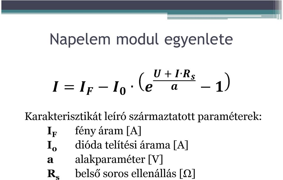 áram [A] I 0 dióda telítési árama [A] a