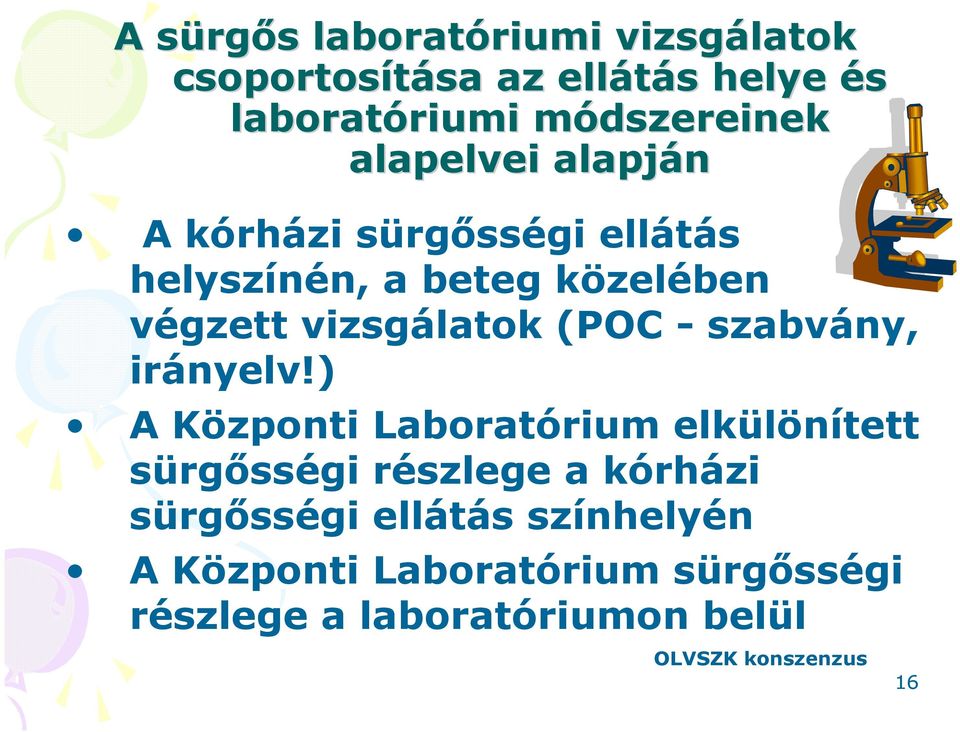 vizsgálatok (POC - szabvány, irányelv!