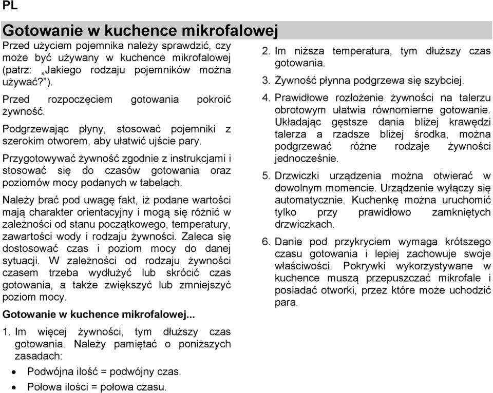 Przygotowywać żywność zgodnie z instrukcjami i stosować się do czasów gotowania oraz poziomów mocy podanych w tabelach.