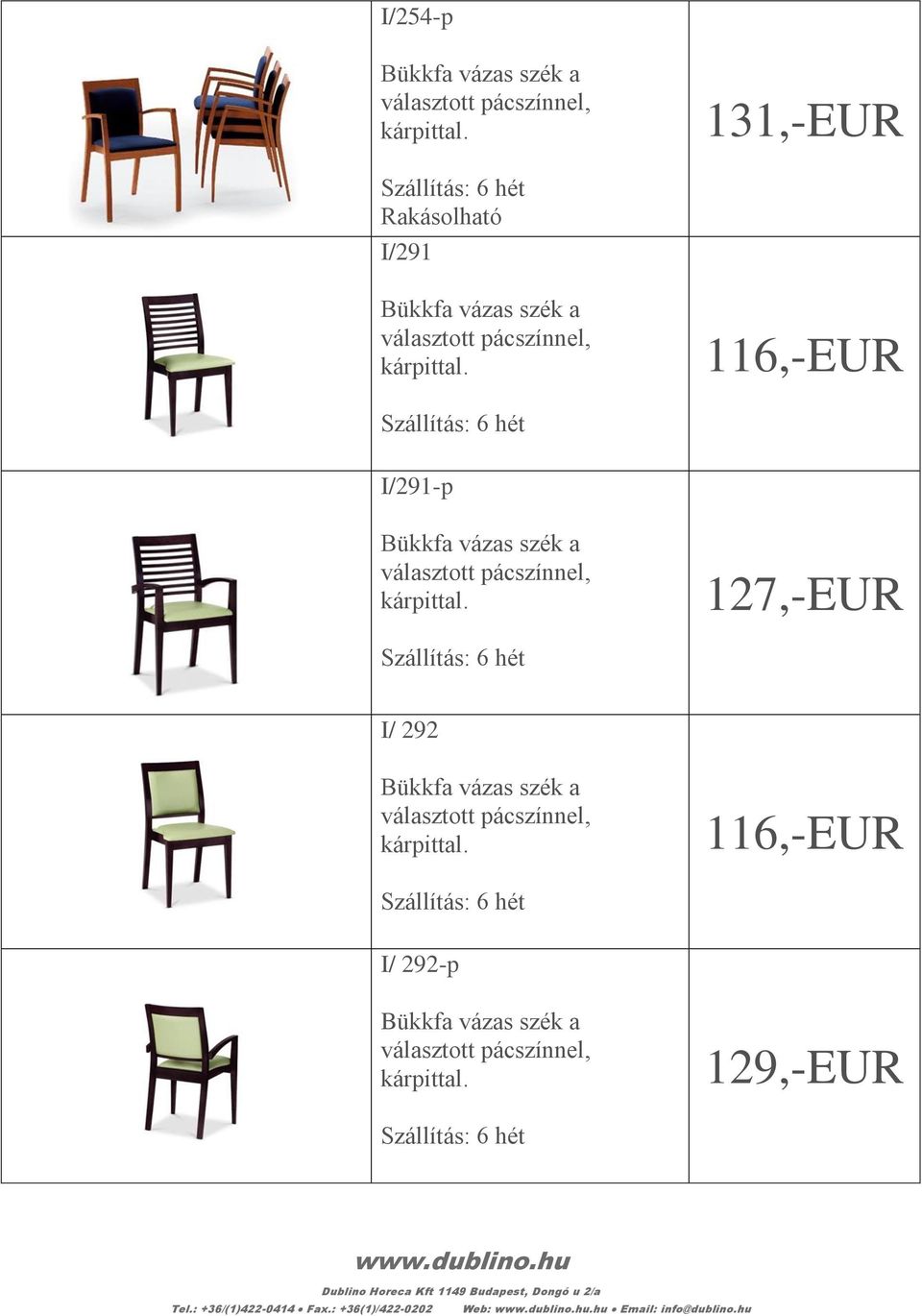 választott pácszínnel, 116,-EUR I/ 292-p választott pácszínnel,