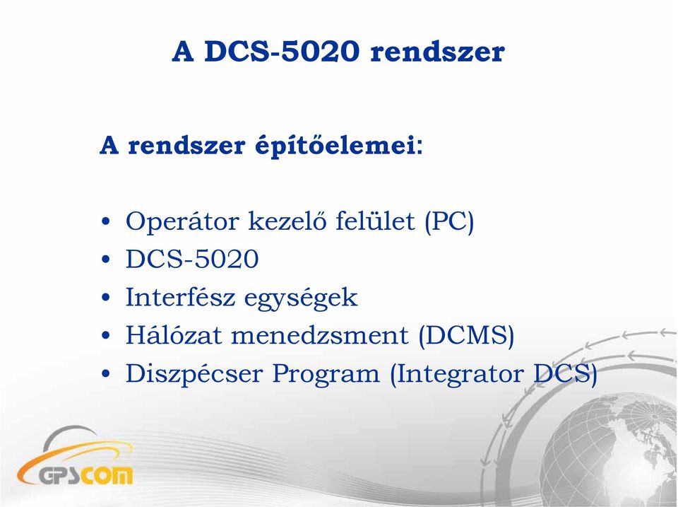 (PC) DCS-5020 Interfész egységek Hálózat