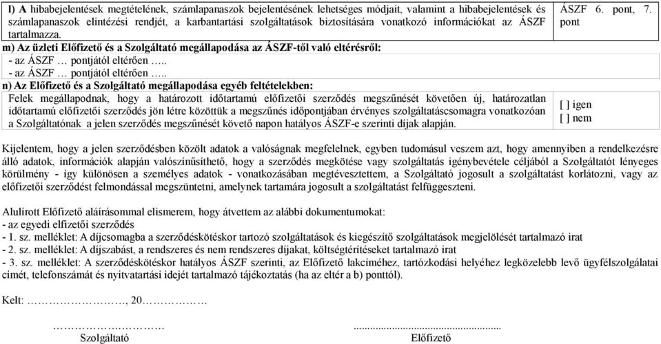. - az ÁSZF pontjától eltérően.
