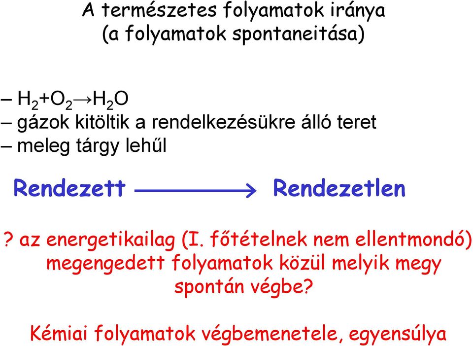 Rendezetlen? az energetikailag (I.