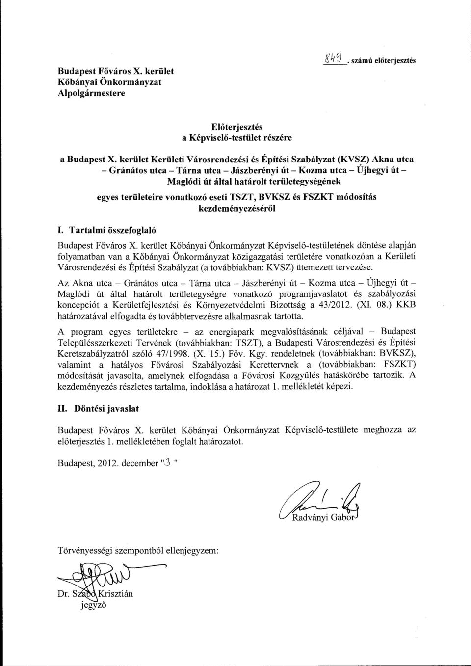 területeire vonatkozó eseti TSZT, BVKSZ és FSZKT módosítás I. Tartalmi összefoglaló kezdeményezéséről Budapest Főváros X.