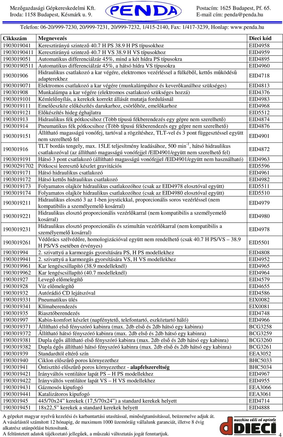 Hidraulikus csatlakozó a kar végére, elektromos vezérléssel a fülkéből, kettős működésű adapterekhez EID4718 1903019071 Elektromos csatlakozó a kar végére (munkalámpához és keverőkanálhoz szükséges)