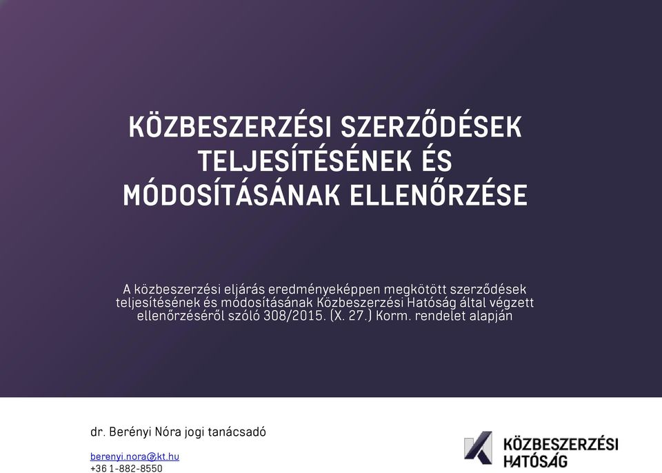 módosításának Közbeszerzési Hatóság által végzett ellenőrzéséről szóló 308/2015.