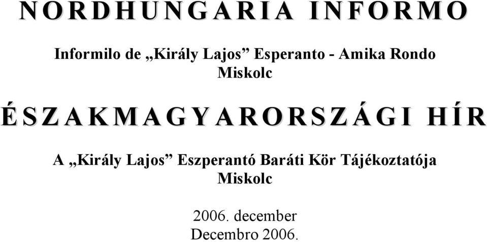 A G Y A R O R S Z Á G I H Í R A Király Lajos Eszperantó