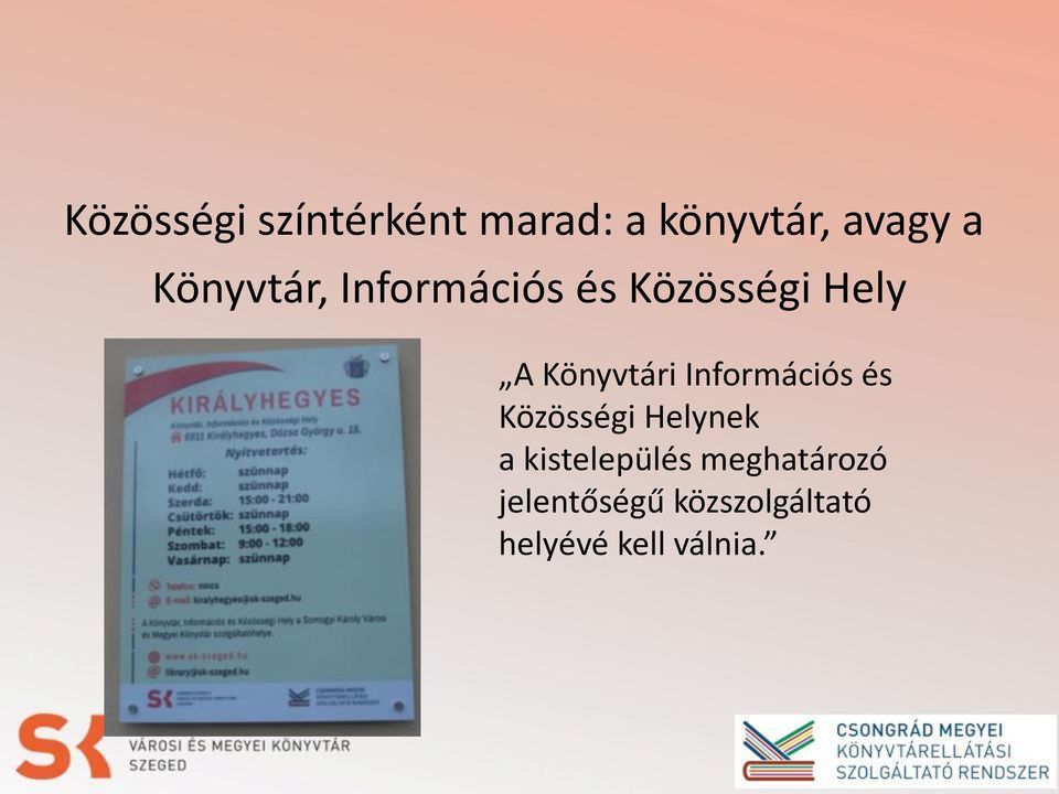 Információs és Közösségi Helynek a kistelepülés