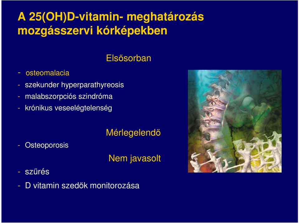 szindróma - krónikus veseelégtelenség Elsősorban -