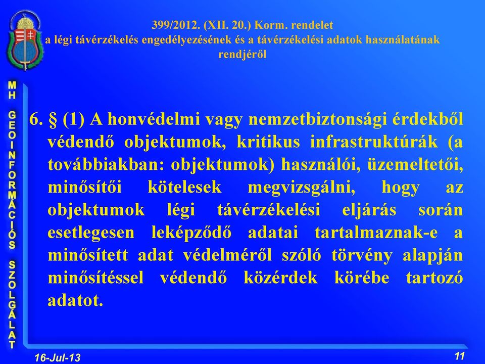 objektumok légi távérzékelési eljárás során esetlegesen leképződő adatai tartalmaznak-e a