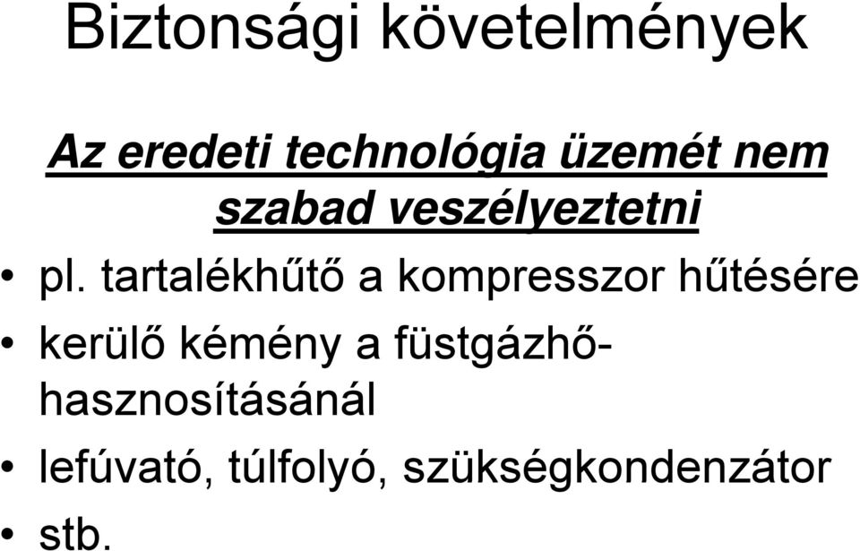 tartalékhűtő a kompresszor hűtésére kerülő kémény a