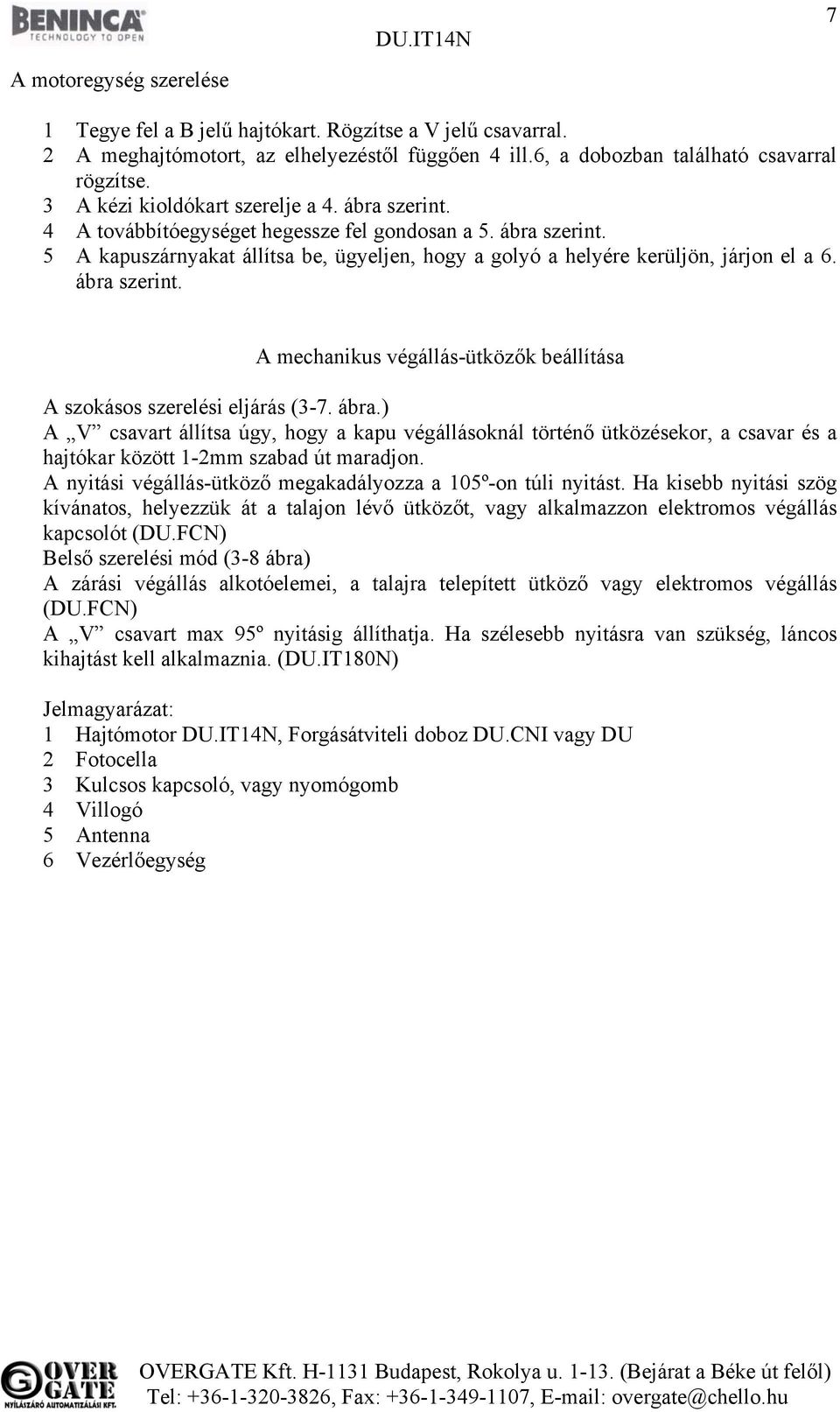 ábra szerint. A mechanikus végállás-ütközők beállítása A szokásos szerelési eljárás (3-7. ábra.