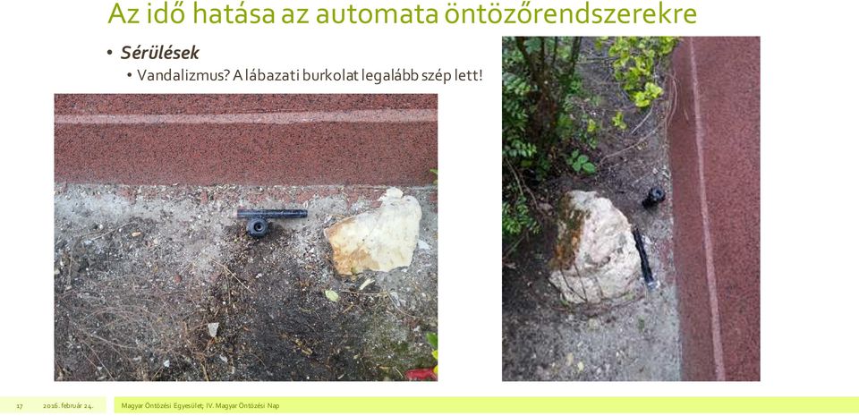 Sérülések Vandalizmus?