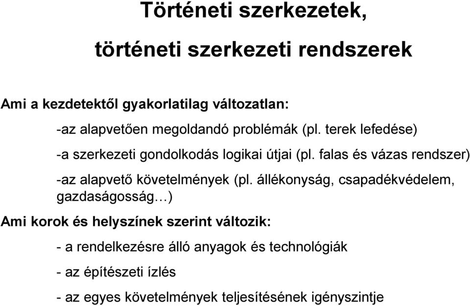 falas és vázas rendszer) -az alapvető követelmények (pl.