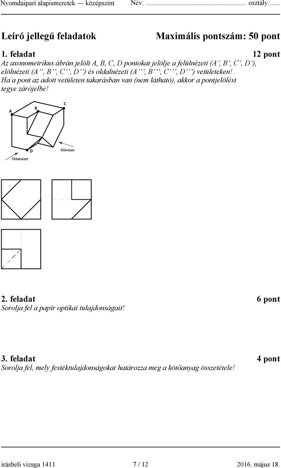 oldalnézeti (A, B, C, D ) vetületeken!