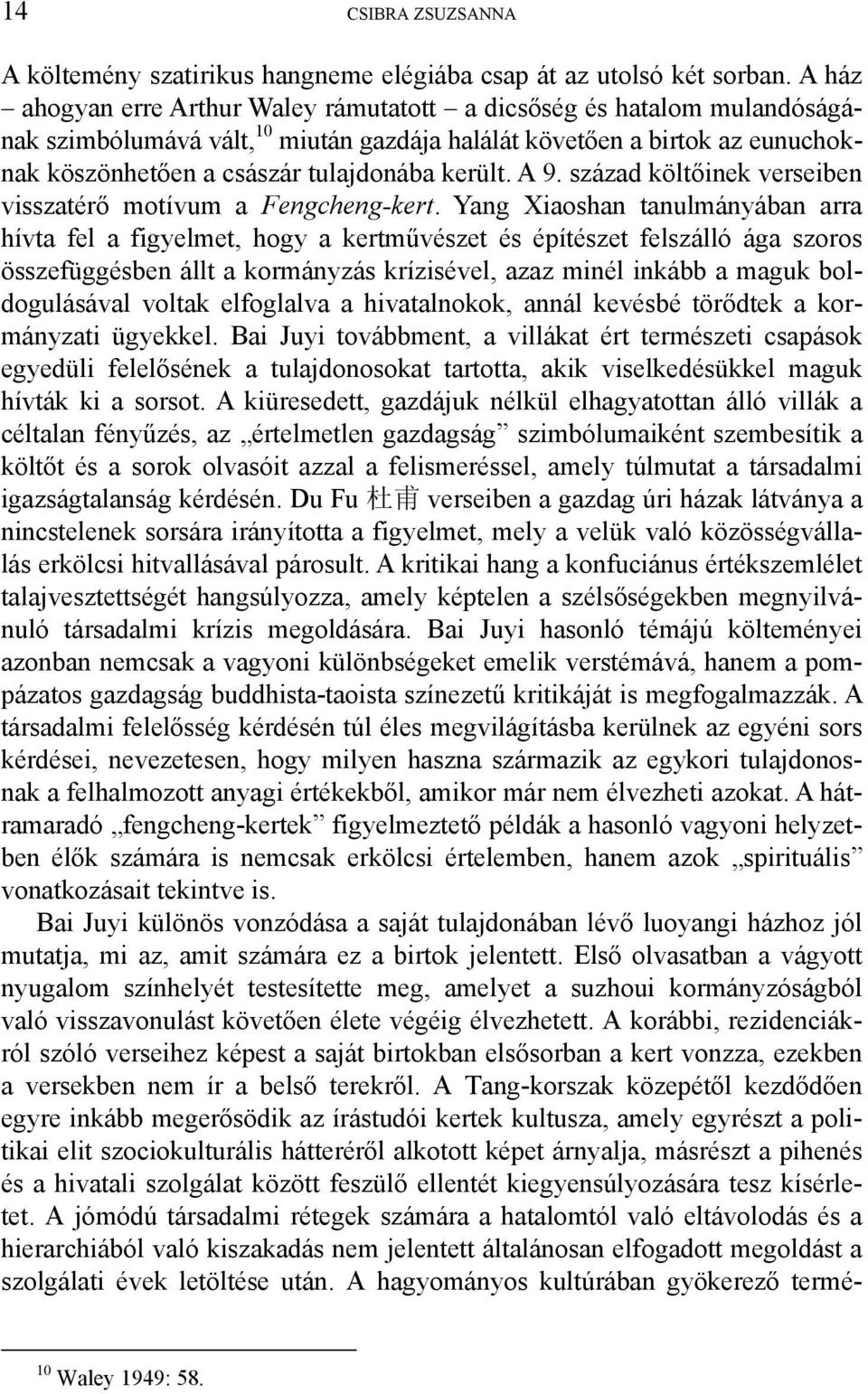 A 9. század költőinek verseiben visszatérő motívum a Fengcheng-kert.