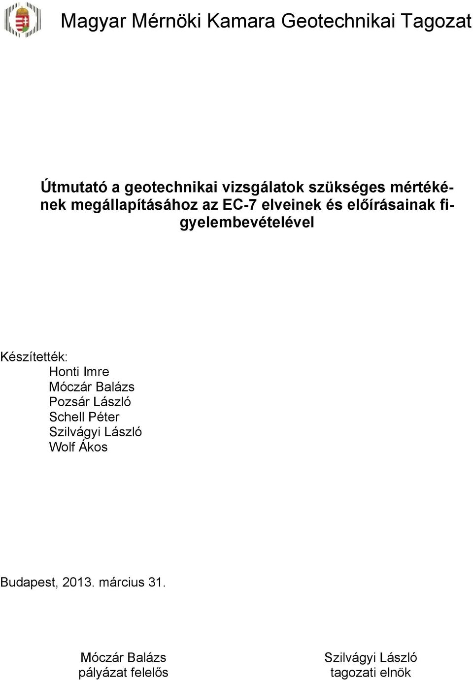 Móczár Balázs Pozsár László Schell Péter Szilvágyi László Wolf Ákos Budapest,