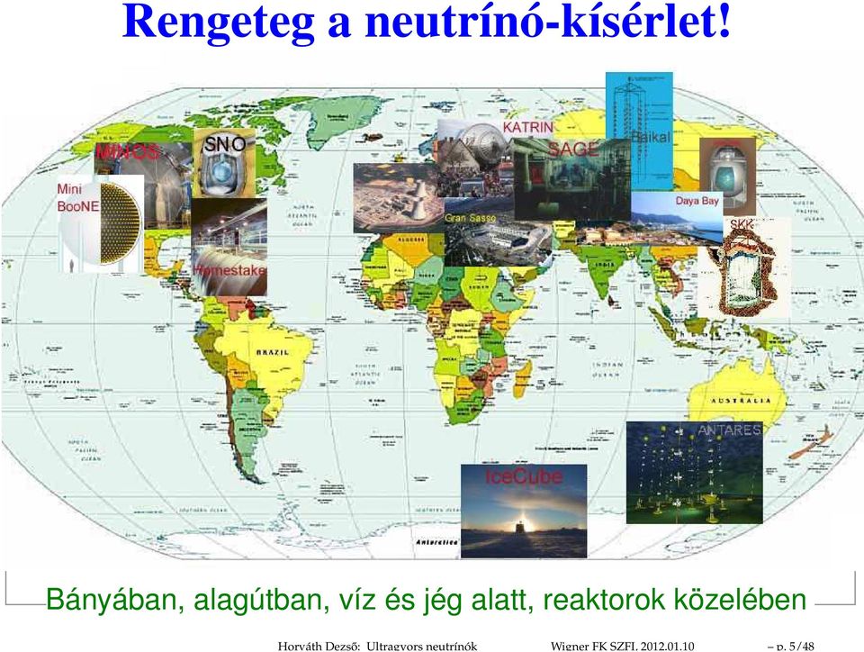 5/48 Rengeteg a neutrínó-kísérlet!