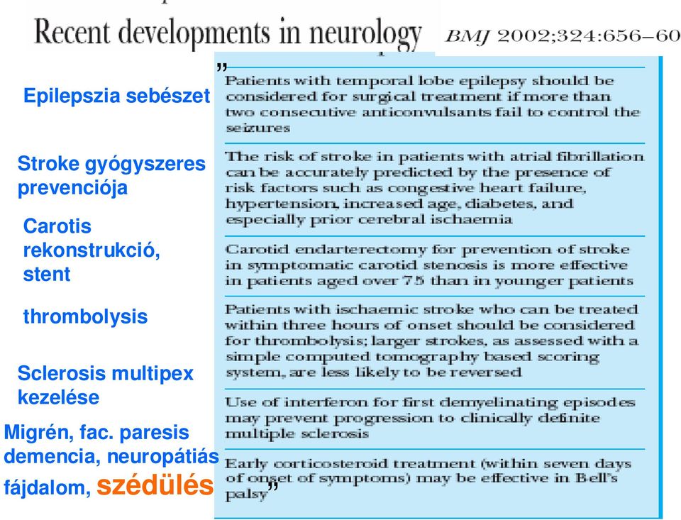 thrombolysis Sclerosis multipex kezelése