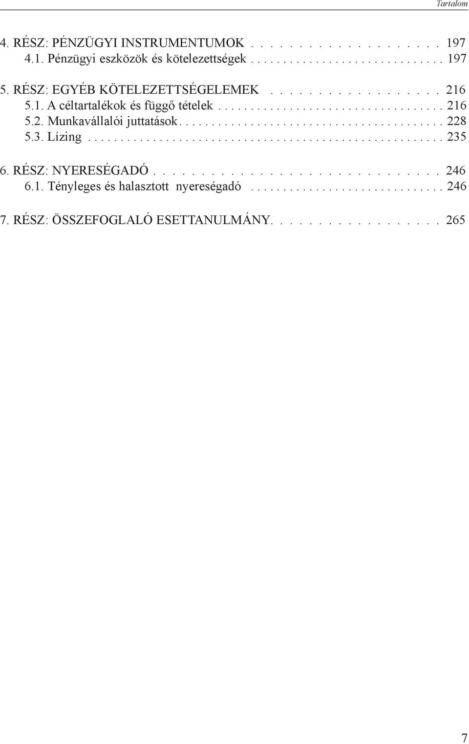 ... 228 5.3. Lízing... 235 6. rész: Nyereségadó.............................. 246 6.1.