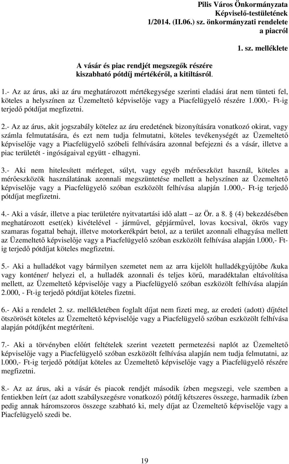 000,- Ft-ig terjedő pótdíjat megfizetni. 2.