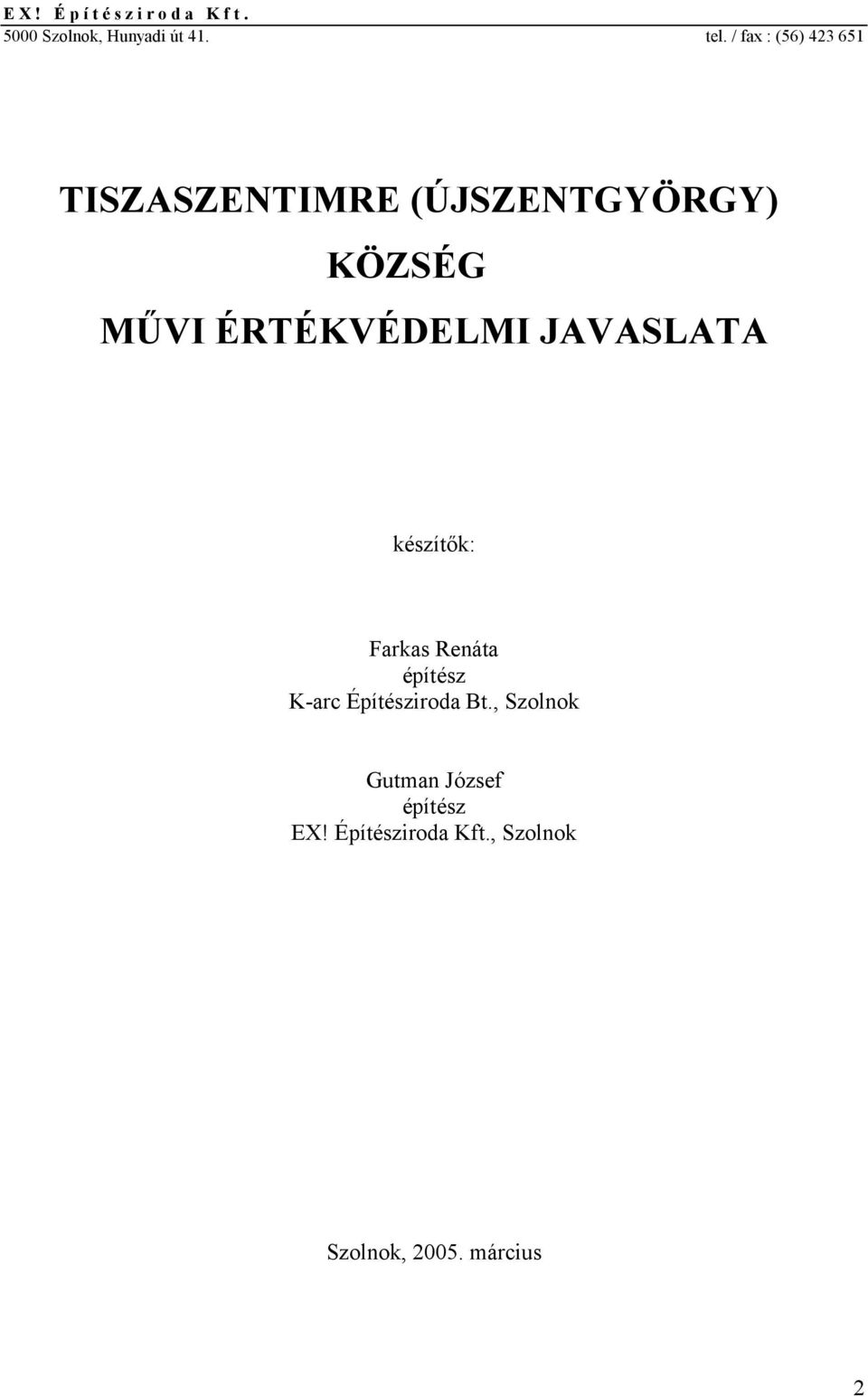 ÉRTÉKVÉDELMI JAVASLATA készítők: Farkas Renáta építész K-arc