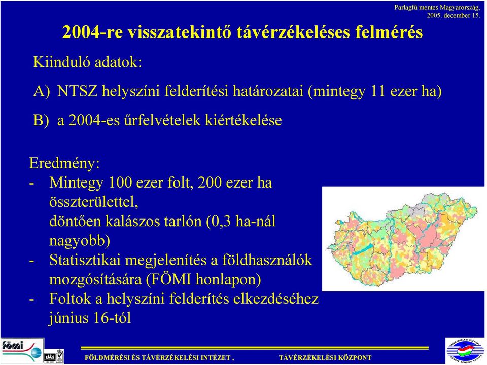 folt, 200 ezer ha összterülettel, döntően kalászos tarlón (0,3 ha-nál nagyobb) - Statisztikai