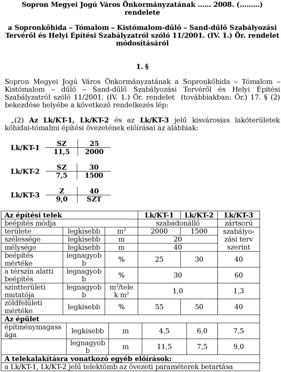 rendelet (továbbiakban: Ör.) 17.