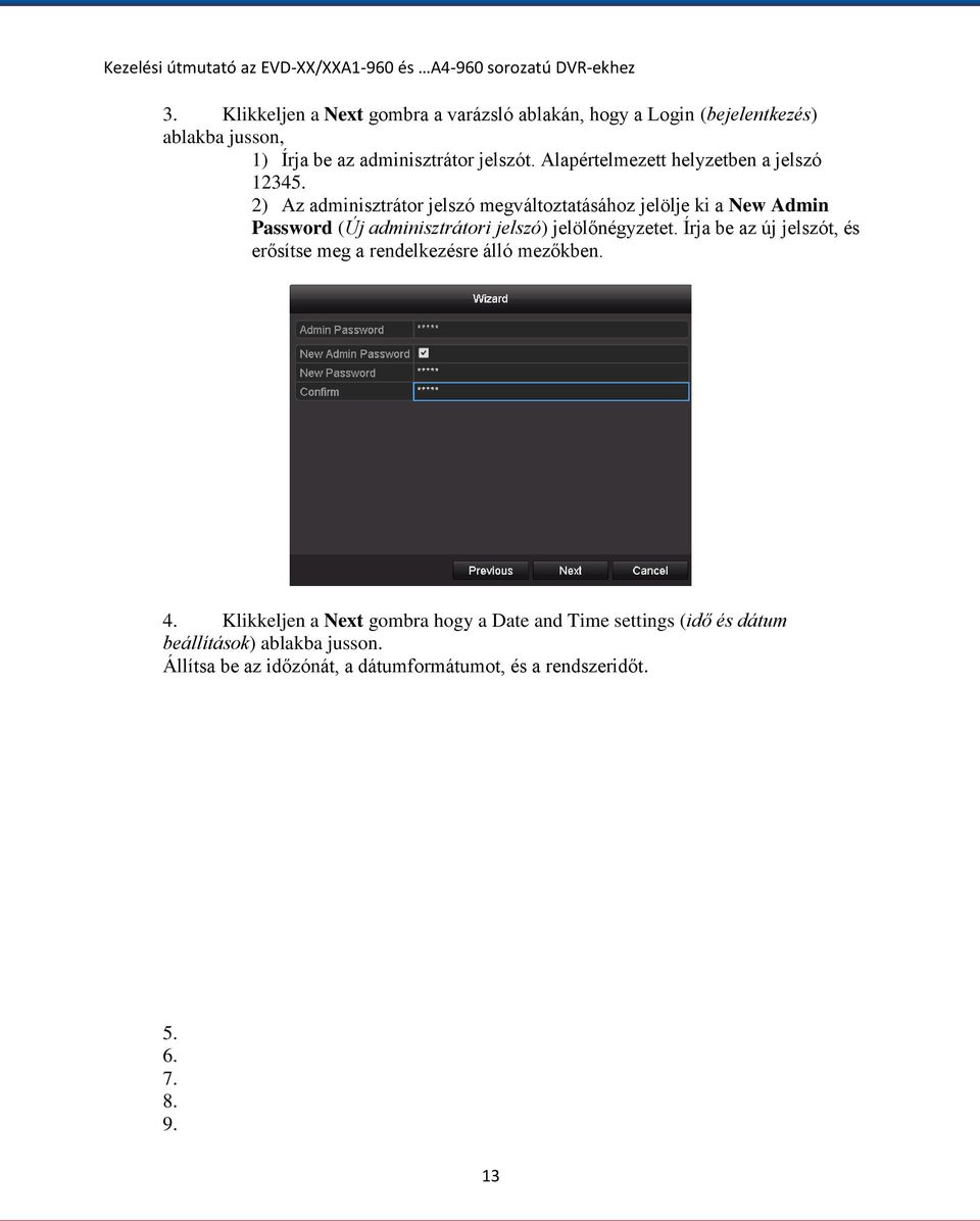 2) Az adminisztrátor jelszó megváltoztatásához jelölje ki a New Admin Password (Új adminisztrátori jelszó) jelölőnégyzetet.