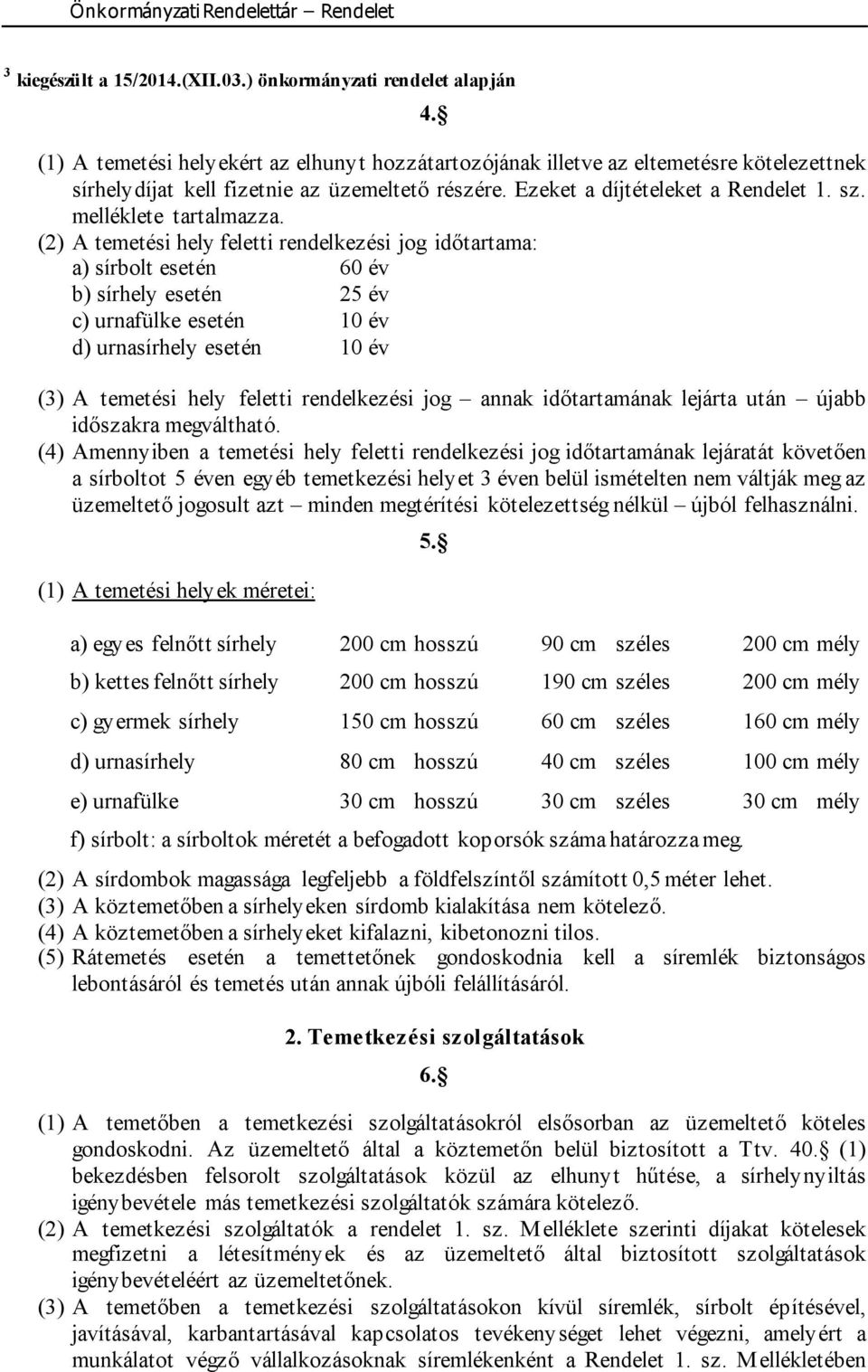 melléklete tartalmazza.